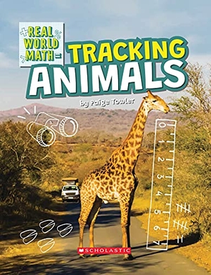 Towler, Paige. Tracking Animals (Real World Math). Scholastic Inc., 2021.