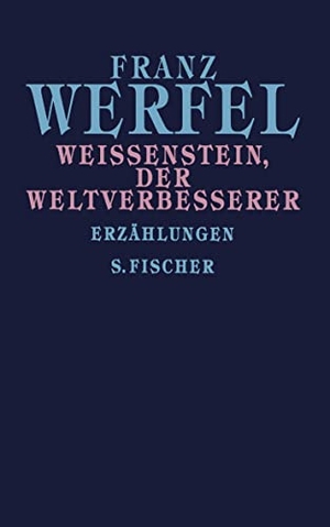 Werfel, Franz. Weißenstein, der Weltverbesserer - Erzählungen. S. Fischer Verlag, 2022.