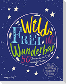 Wild, frei und wunderbar