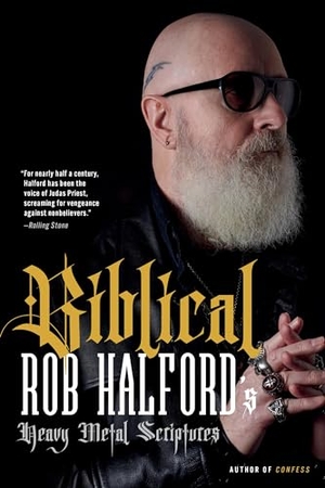 Halford, Rob. Biblical - Rob Halford's Heavy Metal Scriptures. Hachette Books, 2023.