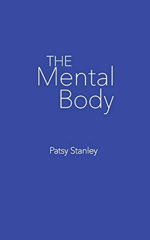 Stanley, Patsy. The Mental Body. Patsy Stanley, 20