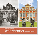 Wolfenbüttel - gestern und heute