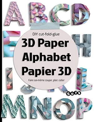 Sofs. 3D paper Alphabet Papier 3D - DIY 3D letters - Lettre à Faire soi-même. Sophie Marcoux, 2023.