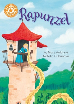 Auld, Mary. Reading Champion: Rapunzel - Independent Reading Orange 6. Hachette Children's Group, 2024.