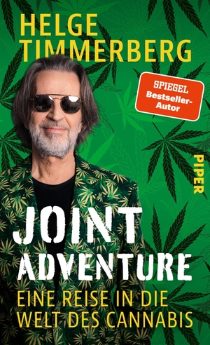 Timmerberg, Helge. Joint Adventure - Eine Reise in die Welt des Cannabis. Piper Verlag GmbH, 2023.