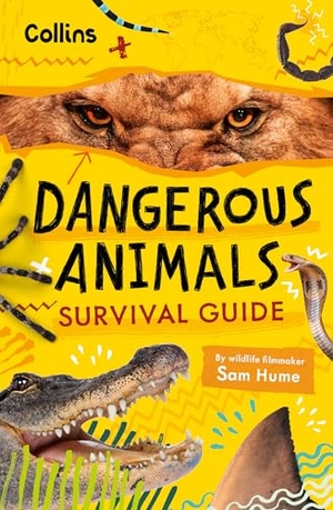Collins Kids / Sam Hume. Dangerous Animals Survival Guide - Could You Survive the World's Deadliest Creatures?. HarperCollins Publishers, 2026.