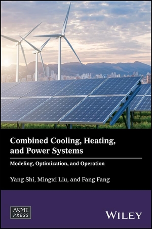 Shi, Yang / Liu, Mingxi et al. Combined Cooling, Heating, and Power Systems - Modeling, Optimization, and Operation. Turner Publishing Company, 2017.