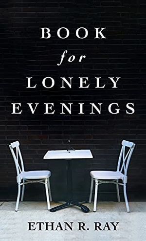 Ray, Ethan R.. Book for Lonely Evenings. Resource Publications, 2021.