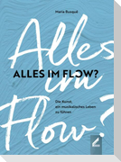 Alles im Flow?