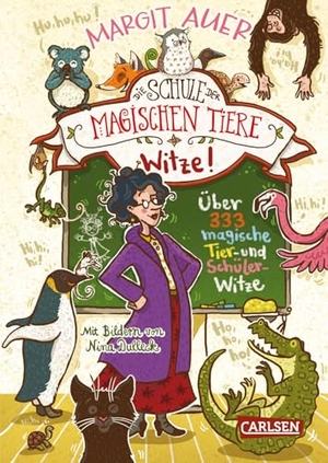 Auer, Margit. Die Schule der magischen Tiere: Witze! - Über 333 magische Tier- und Schülerwitze - Kinderbeschäftigung ab 8. Carlsen Verlag GmbH, 2019.