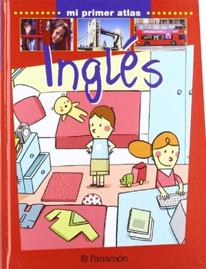 Inaraja, Christian / Susana Casares Domingo. Mi primer atlas de inglés. Parramón, 2007.