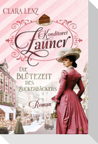 Konditorei Zauner -  Die Blütezeit des Zuckerbäckers