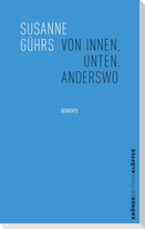 Von innen, unten. Anderswo
