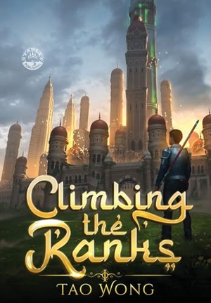 Wong, Tao. Climbing the Ranks 1 - An Epic Cultivation Novel. Starlit Publishing, 2023.