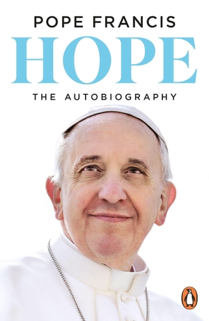 Francis, Pope. HOPE - The Autobiography. Penguin Books Ltd, 2026.