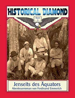 Emmerich, Ferdinand. Jenseits des Äquators - Abenteuerroman. Books on Demand, 2021.
