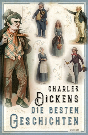 Dickens, Charles. Charles Dickens - Die besten Geschichten. Anaconda Verlag, 2023.
