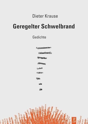 Krause, Dieter. Geregelter Schwelbrand - Gedichte. Poetenladen Literaturverl, 2020.