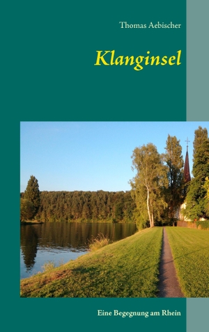 Aebischer, Thomas. Klanginsel - Eine Begegnung am Rhein. Books on Demand, 2015.