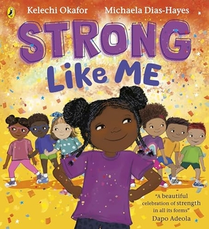 Okafor, Kelechi. Strong Like Me. Penguin Books Ltd (UK), 2024.