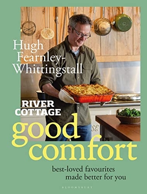 Fearnley-Whittingstall, Hugh. River Cottage Good Comfort - Best-Loved Favourites Made Better for You. Bloomsbury Publishing PLC, 2022.