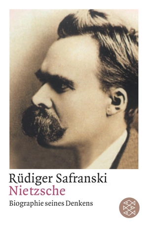 Safranski, Rüdiger. Nietzsche - Biographie seines Denkens. FISCHER Taschenbuch, 2002.