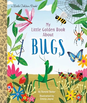 Bader, Bonnie / Emma Jayne. My Little Golden Book About Bugs. Random House USA Inc, 2020.