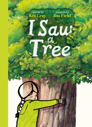 Gray, Kes. I Saw a Tree - The inspiring new interactive picture book from the bestselling team behind Oi Frog!. Hachette Children's  Book, 2026.
