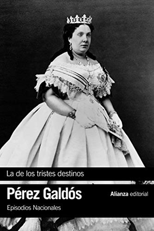 Pérez Galdós, Benito. La de los tristes destinos. Alianza Editorial, 2019.