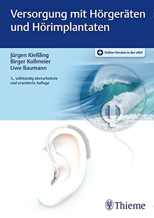 Kießling, Jürgen / Kollmeier, Birger et al. Versorgung mit Hörgeräten und Hörimplantaten. Georg Thieme Verlag, 2017.