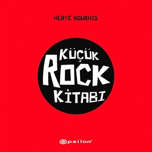 Bourhis, Herve. Kücük Rock Kitabi. Epsilon Yayinevi, 2025.