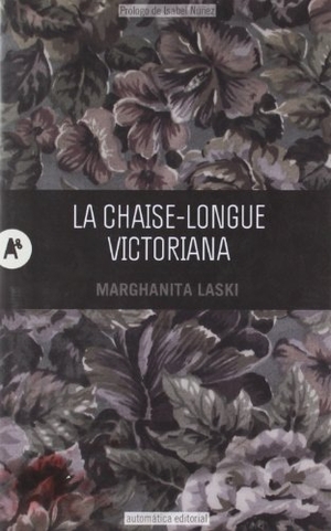 Laski, Marghanita. La chaise-longue victoriana. Automática Editorial, 2012.