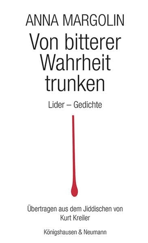 Margolin, Anna. Von bitterer Wahrheit trunken - Lider - Gedichte. Königshausen & Neumann, 2026.