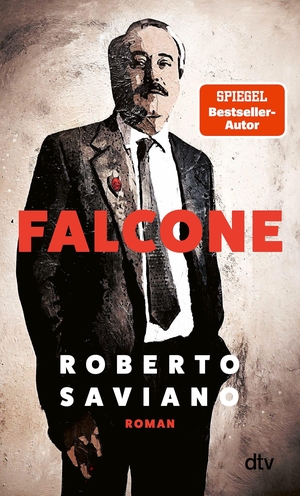 Saviano, Roberto. Falcone - Roman | 'Ein mitreißendes Buch, das direkt ins Herz unserer politischen Gegenwart zielt.' Denis Scheck. dtv Verlagsgesellschaft, 2026.