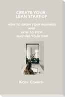 CREATE YOUR LEAN START-UP