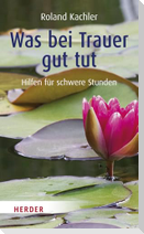 Was bei Trauer gut tut