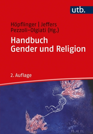 Höpflinger, Anna-Katharina / Ann Jeffers et al (Hrsg.). Handbuch Gender und Religion. UTB GmbH, 2021.