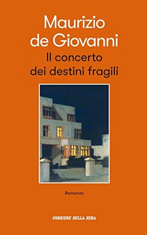 De Giovanni, Maurizio. Il concerto dei destini fragili. Solferino, 2020.