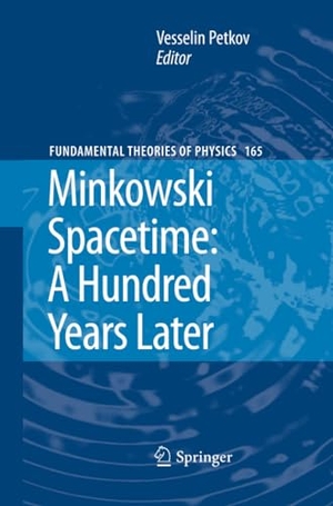 Petkov, Vesselin (Hrsg.). Minkowski Spacetime: A Hundred Years Later. Springer Netherlands, 2012.