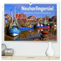 Neuharlingersiel - Ostfrieslands schönstes Hafenstädtchen (hochwertiger Premium Wandkalender 2025 DIN A2 quer), Kunstdruck in Hochglanz