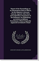 Report of the Proceedings on an Information Filed ex Officio, by His Majesty's Attorney General, Against John Hunt, and Leigh Hunt, Proprietors of the