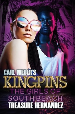 Hernandez, Treasure. Carl Weber's Kingpins: The Girls of South Beach. Kensington Publishing Corporation, 2022.