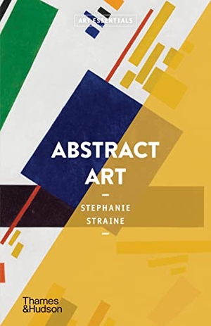 Straine, Stephanie. Abstract Art. Thames & Hudson Ltd, 2020.