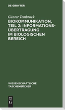 Biokommunikation, Teil 2: Informationsübertragung im biologischen Bereich