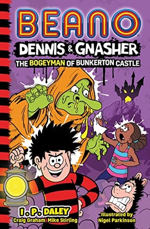 Beano / Graham, Craig et al. Beano Dennis & Gnasher: The Bogeyman of Bunkerton Castle. HarperCollins Publishers, 2022.