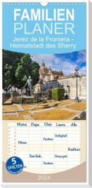 Familienplaner 2024 - Jerez de la Frontera - Heimatstadt des Sherry mit 5 Spalten (Wandkalender, 21 x 45 cm) CALVENDO