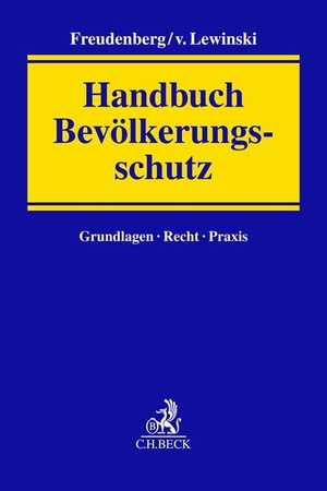 Freudenberg, Dirk / Kai Von Lewinski (Hrsg.). Handbuch Bevölkerungsschutz - Grundlagen, Recht, Praxis. C.H. Beck, 2024.