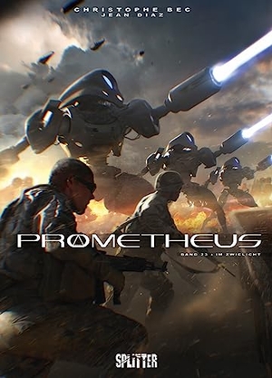 Bec, Christophe. Prometheus. Band 23 - Im Zwielicht. Splitter Verlag, 2023.