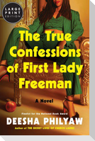 The True Confessions of First Lady Freeman. Large Print Edition