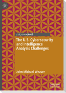 The U.S. Cybersecurity and Intelligence Analysis Challenges